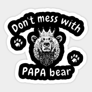 Dont mess with papa bear Sticker